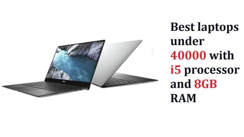 Best laptop under hot sale 40000 with 8gb ram